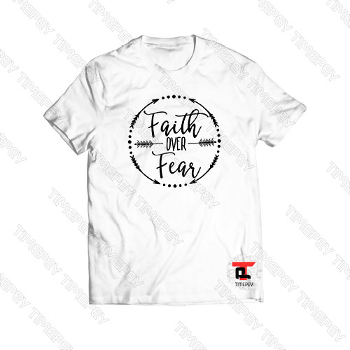 Faith Over Fear Arrow Letters Print Viral Fashion T Shirt