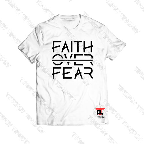 Faith Over Fear Letter Logo Viral Fashion T Shirt