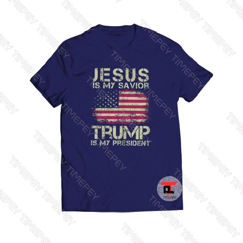 Jesus Is My Savior Trump Is My President Viral Fashion T Shirt