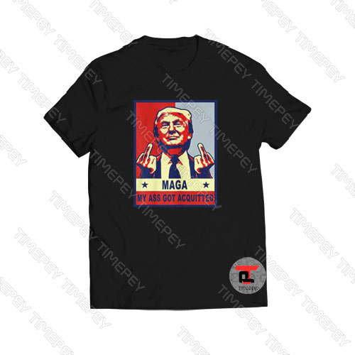My Ass Got Acquitted Trump 2020 Maga Viral Fashion T Shirt