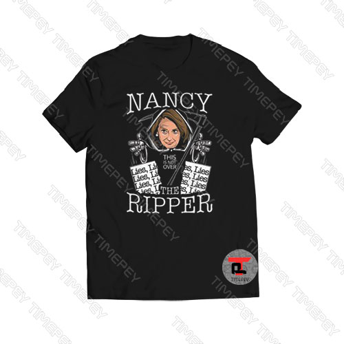 Nancy the Ripper Pelosi Rips Up Lies Viral Fashion T Shirt