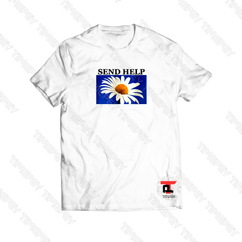 Send Help Daisy Flower Viral Fashion T Shirt
