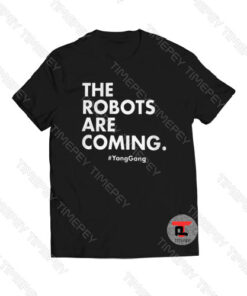 THE ROBOTS ARE COMING YANGGANG Viral Fashion T Shirt
