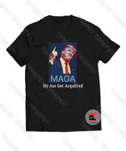 Trump My Ass Got Acquitted Viral Fashion T Shirt