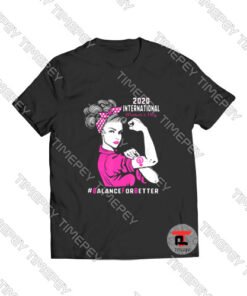 2020 International Women’s Day Balance For Better Viral Fashion T Shirt