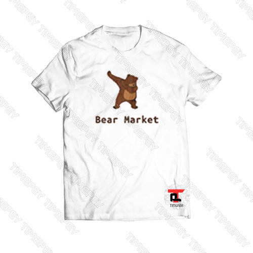 Bear Market T Shirt
