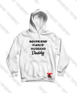 Boyfriend-Fiance-Husband-Daddy-Hoodie