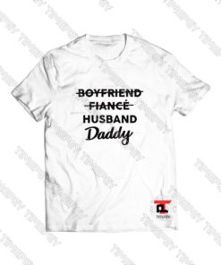 Boyfriend-Fiance-Husband-Daddy-Shirt