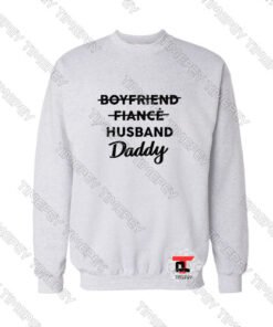 Boyfriend-Fiance-Husband-Daddy-Sweatshirt-