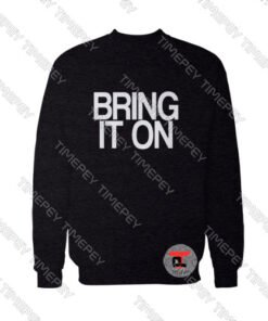 Bring It On Viral Fashion Sweatshirt