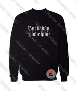 But-Daddy-I-Love-Him-Letter-Sweatshirt