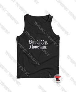 But-Daddy-I-Love-Him-Letter-Tank-Top