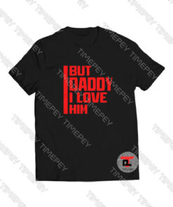 But-Daddy-I-Love-Him-Red-Logo-Shirt