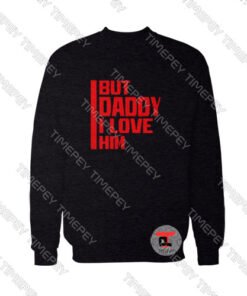 But-Daddy-I-Love-Him-Red-Logo-Sweatshirt