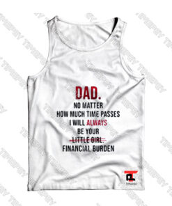 Dad no matter how much time passes Tank Top