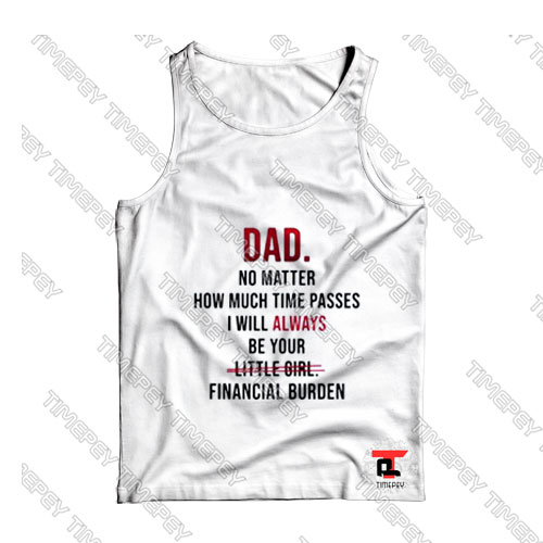 Dad no matter how much time passes Tank Top