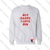 Daddy-I-Love-Him-Logo-Sweatshirt