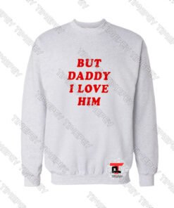 Daddy-I-Love-Him-Logo-Sweatshirt
