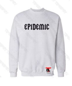 Epidemic Sweatshirt