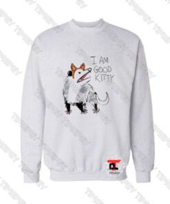 I-AM-GOOD-KITTY-Sweatshirt