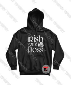 Irish Youd Floss Viral Fashion Hoodie