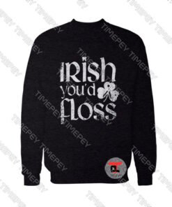 Irish-Youd-Floss-Sweatshirt