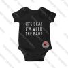 Its okay Im with the band Baby Onesie
