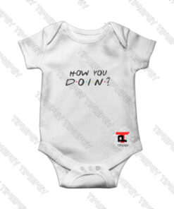 JOEY - HOW YOU DOIN ? Viral Fashion Baby Onesie