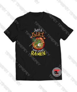Just A Girl Who Loves Ramen Viral Fashion T Shirt