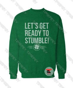 Let's Get Ready To Stumble Viral Fashion Sweatshirt