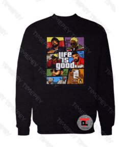 Life Is Good Sweatshirt