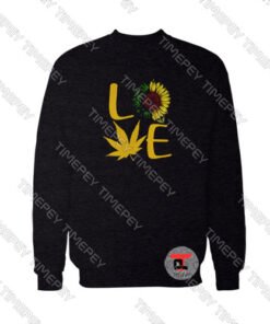 Love Sunflower and Weed Cannabis Viral Fashion Sweatshirt