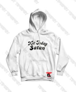 Not Today Satan Logo Viral Fashion Hoodie