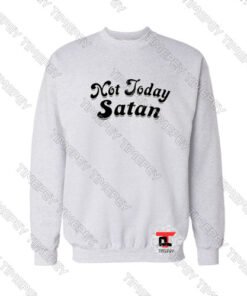 Not Today Satan Logo Viral Fashion Sweatshirt