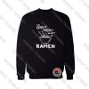 Only men i want is ramen Sweatshirt