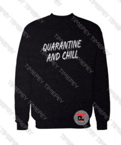 Quarantine-And-Chill-Font-Logo-Sweatshirt