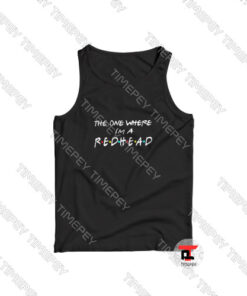 The one where I’m a Redhead Viral Fashion Tank Top