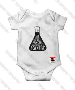 Who wants to be a princess when you can be a scientist Viral Fashion Baby Onesie