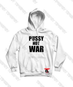 pussy-not-war-Hoodie