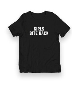Girls Bite Back T-Shirt