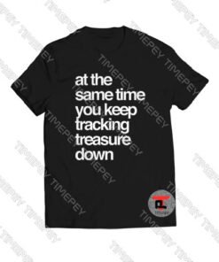 Tracking Treasure Down Lyric T-Shirt