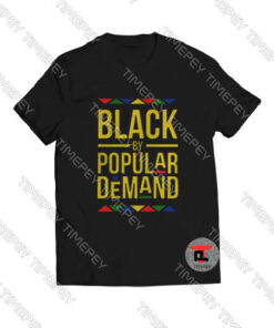 Black-By-Popular-Demand-T-Shirt-For-Men-and-Women-S-3XL