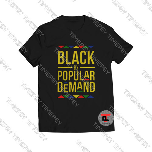 Black-By-Popular-Demand-T-Shirt-For-Men-and-Women-S-3XL