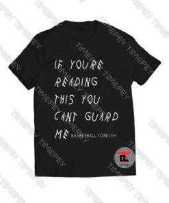 If-You're-Reading-This-You-Cant-T-Shirt-Basketball-S-3XL