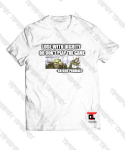 Lose-With-Dignity-Or-Don't-Play-The-Game-T-Shirt-For-Men-and-Women-S-3XL