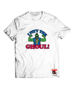 I Pity The Ghoul T Shirt For Men And Women S-3XL