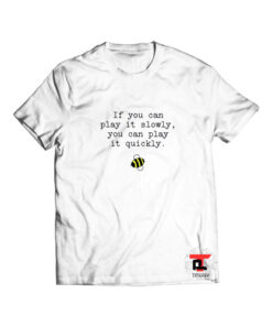 If You Can Play It Slowly T Shirt Viral Fashion