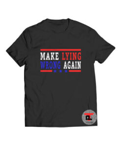 Make Lying Wrong Again 2021 T Shirt Viral Fashion S-3XL