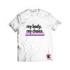 My Body My Choice Line T Shirt Viral Fashion