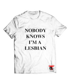 Nobody Knows Im A Lesbian T Shirt Viral Fashion